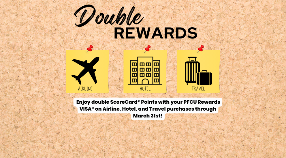 Double Scorecard Rewards with your PFCU Rewards Visa