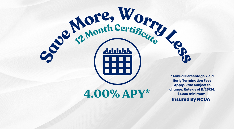 Save More, Worry less, 12 month certificate, 4.00% APY